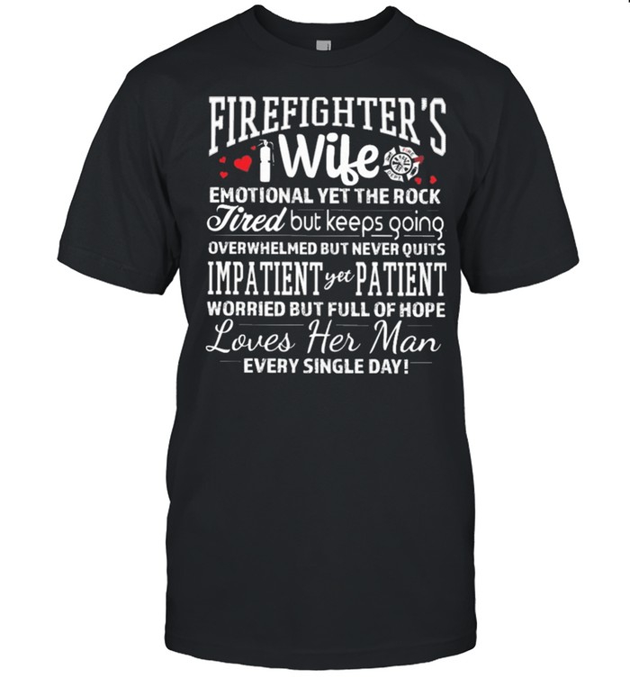 Firefighters Wife Emotional Yet The Rock Loves Her Man shirt Classic Men's T-shirt