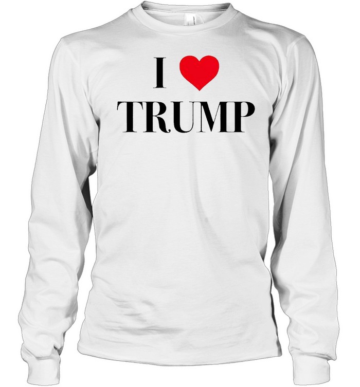 I love Trump shirt Long Sleeved T-shirt