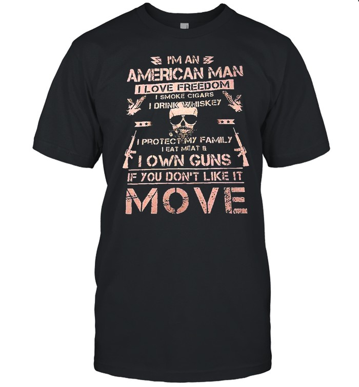 Im an american man I love freedom protect my family own gun shirt Classic Men's T-shirt