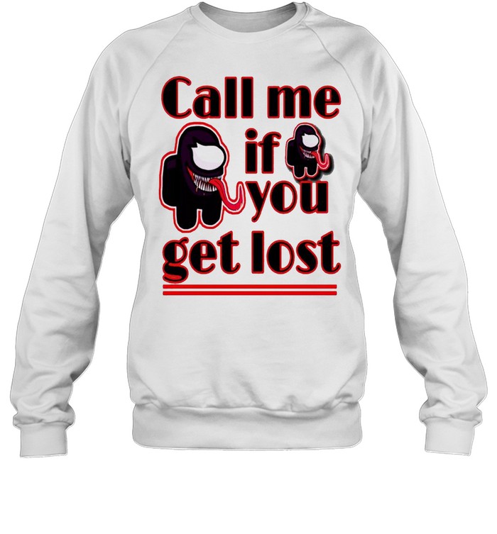 Impostor Venom Call Me If You Get Lost Shirt Trend T Shirt Store Online