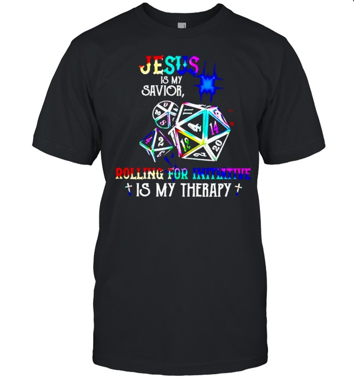 Jesus is my savior rolling for initiative is my therapy shirt Classic Men's T-shirt