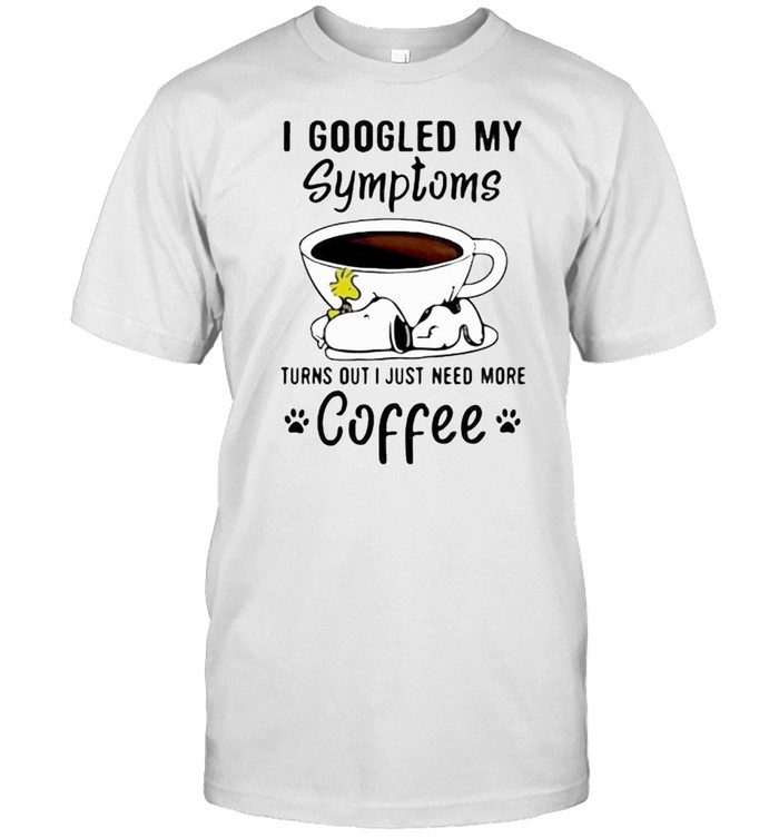 I Googled My Symptoms Turns Out I Just Need More Coffee Snoopy  Classic Men's T-shirt