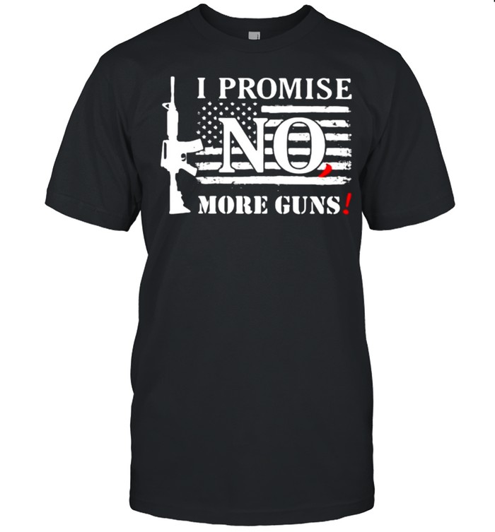 I promise no more guns american flag shirt Classic Men's T-shirt