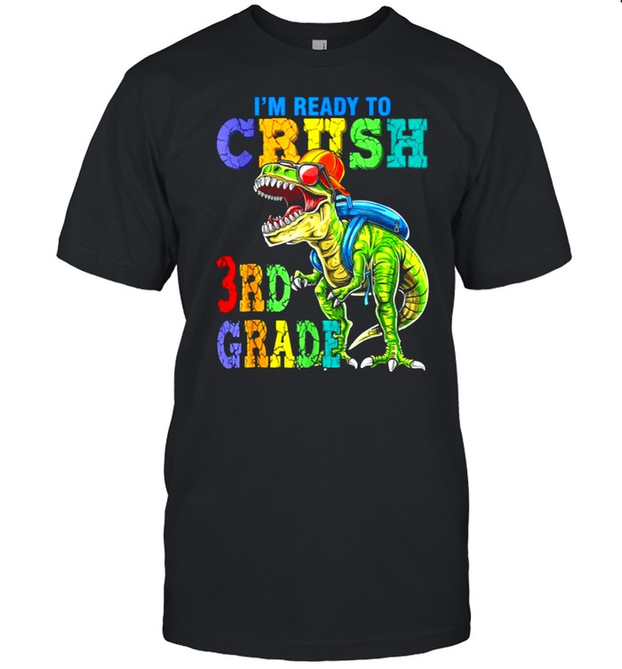 I’m Ready To Crush 3rd Grade Dinosaurs  Classic Men's T-shirt
