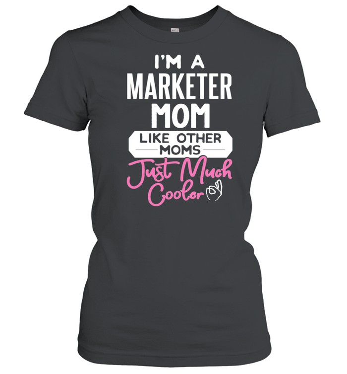 Cool Mothers Day Design Marketer Mom shirt Classic Women's T-shirt