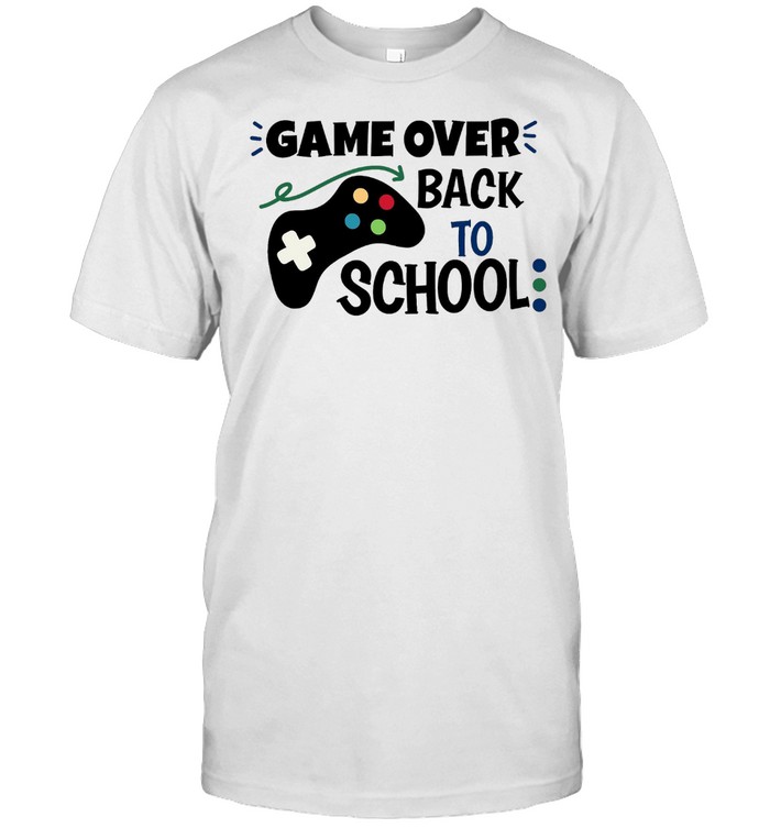 Game Over Back to School shirt Trend Shirt Store Online