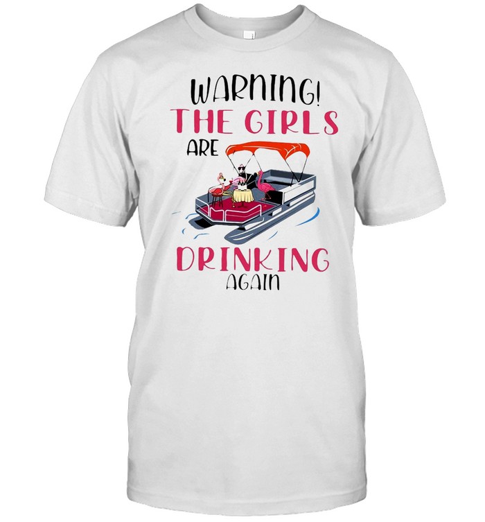 Flamingo Boating Warning The Girls Are Drinking Again T-shirt Classic Men's T-shirt