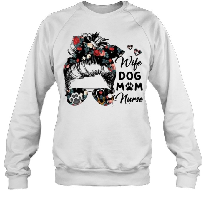 Wife Dog Mom Nurse Flower  Unisex Sweatshirt