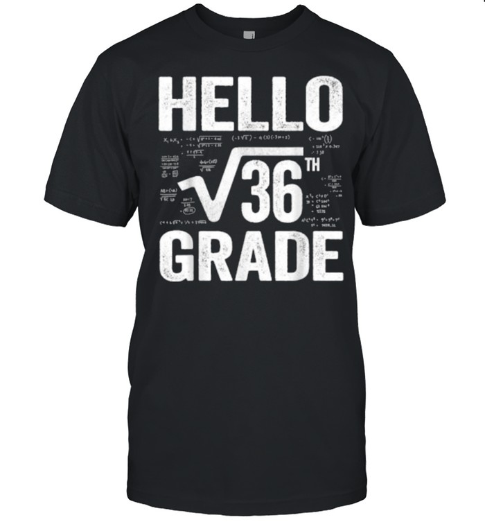 Back To School Hello 6th Grade Square Root Of 36 Teachers Students T- Classic Men's T-shirt