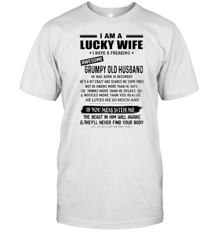 I Am A Lucky Wife I Have A Freaking Old December Husband T- Classic Men's T-shirt