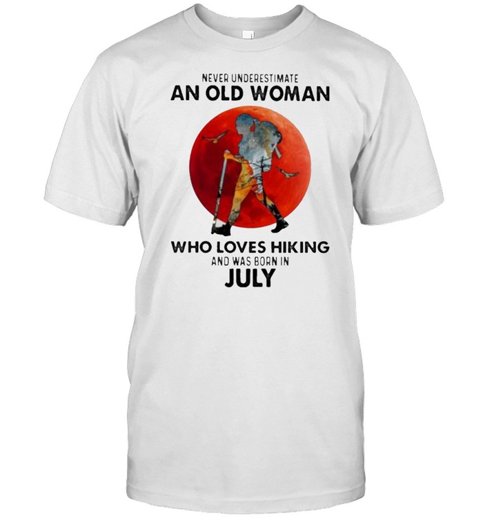 Never Underestimate An Old Woman Who Loves Hiking And Was Born In July Blood Moon  Classic Men's T-shirt