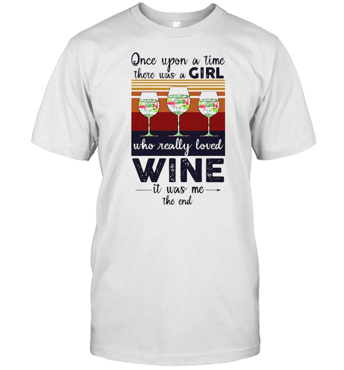 Once Upon A Time There Was A Girl Who Really Loved Wine It Was Me The End Vintage T-shirt Classic Men's T-shirt