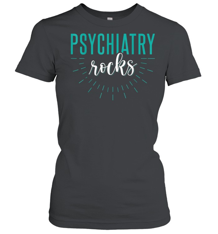 Psychiatry Rocks Psychiatrist Psychology Apparel shirt Classic Women's T-shirt