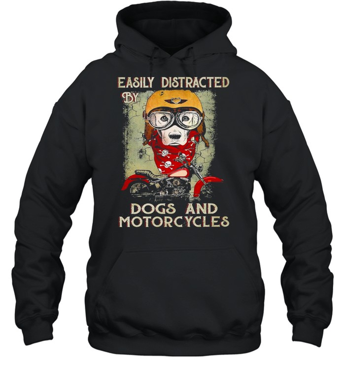easily distracted by dogs and motorcycles shirt Unisex Hoodie