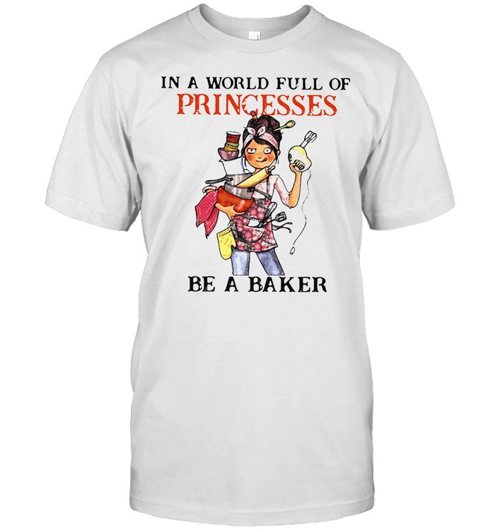 Baking Zappyone In A World Full Of Princesses Be A Baker T-shirt Classic Men's T-shirt