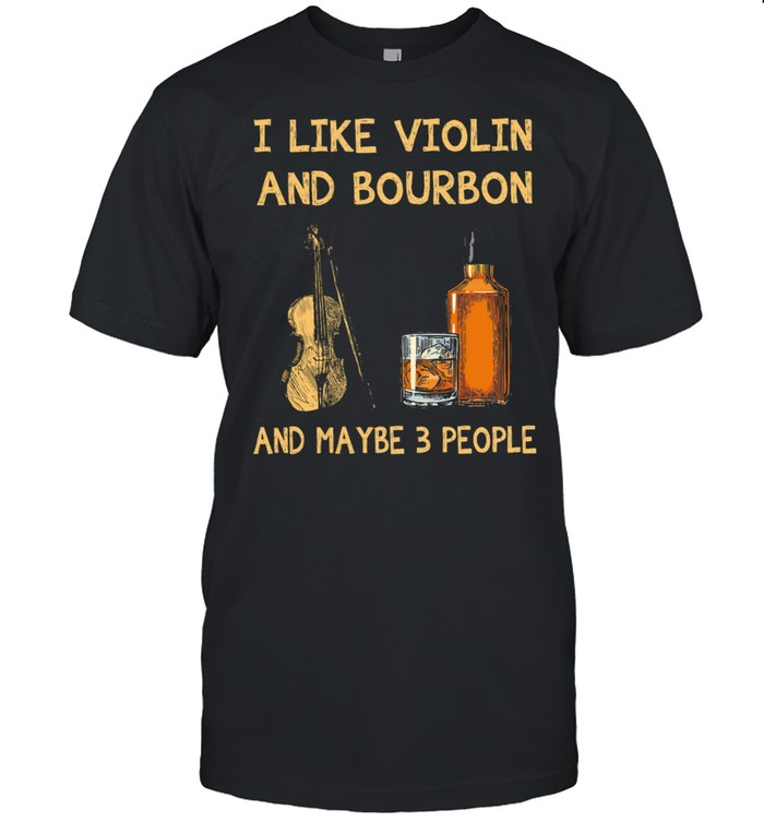 I like Violin and Bourbon maybe 3 people shirt Classic Men's T-shirt