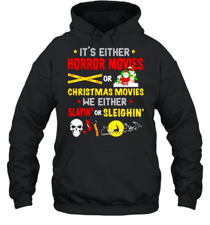 It’s either horror movies or Christmas movies shirt Unisex Hoodie