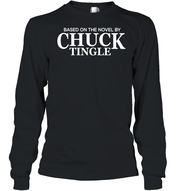 Based On The Novel By Chuck Tingle T-shirt Long Sleeved T-shirt