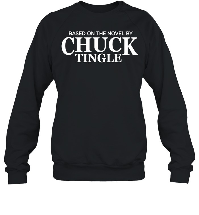 Based On The Novel By Chuck Tingle T-shirt Unisex Sweatshirt