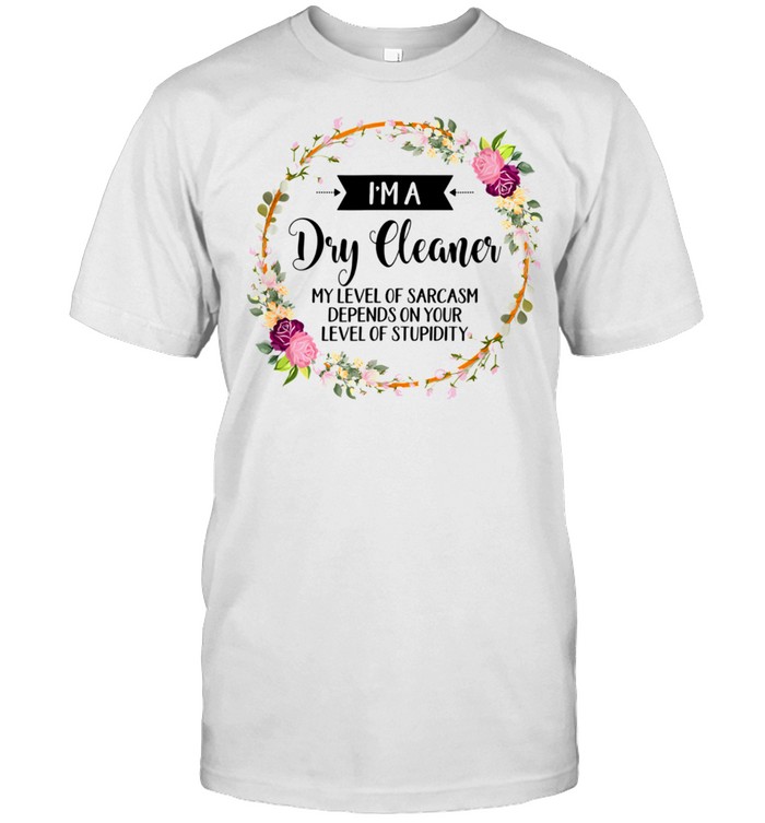Dry cleaner Level Of Sarcasm Floral shirt Classic Men's T-shirt