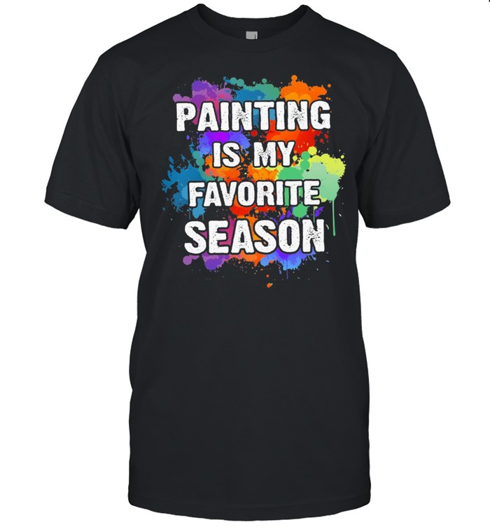 Painting is my favorite season shirt Classic Men's T-shirt