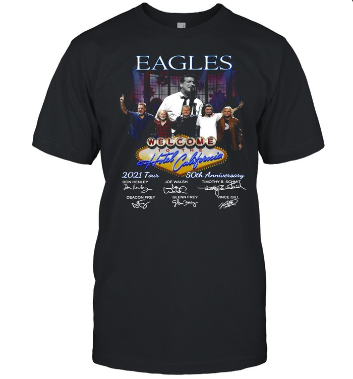 Eagles Welcome To The Hotel California 2021 Tour 50th Anniversary Signature T-shirt Classic Men's T-shirt
