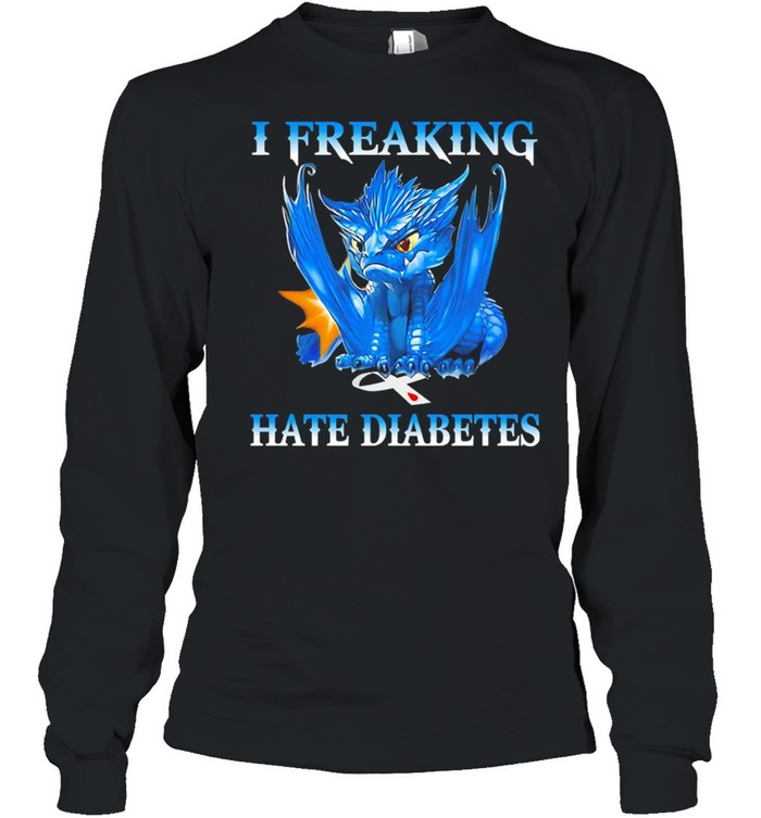 dragon I freaking hate diabetes shirt Long Sleeved T-shirt