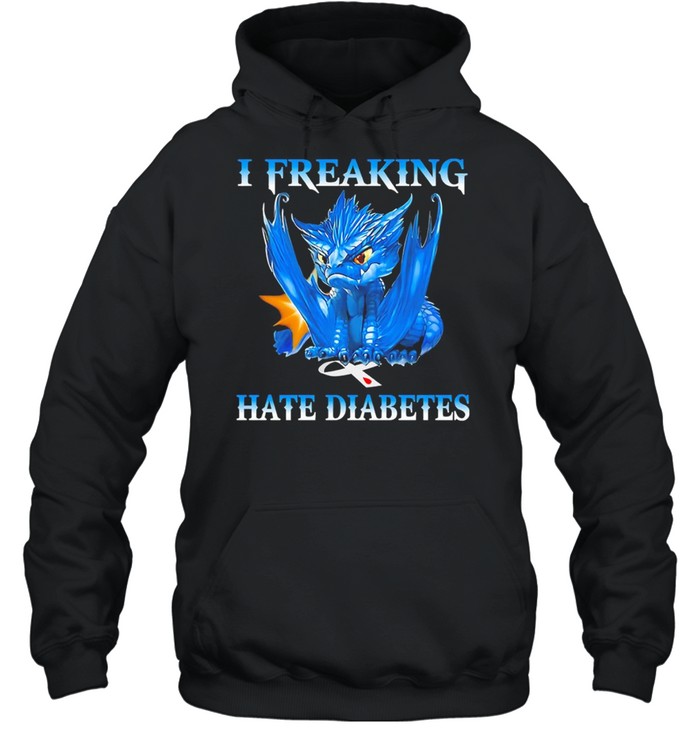dragon I freaking hate diabetes shirt Unisex Hoodie