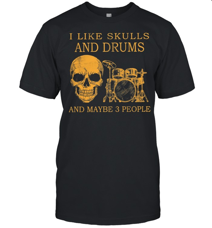 I like Skulls and Drums and maybe 3 people shirt Classic Men's T-shirt