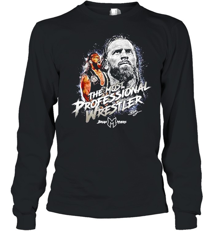 Brian Myers The Most Professional Wrestler shirt Long Sleeved T-shirt