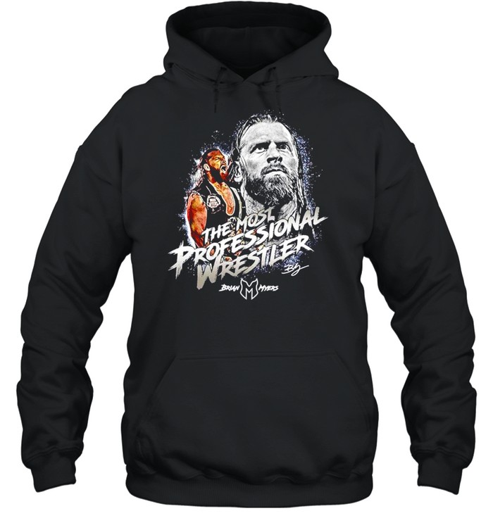 Brian Myers The Most Professional Wrestler shirt Unisex Hoodie