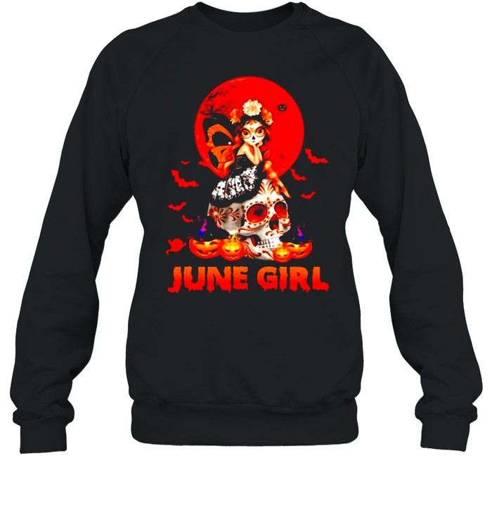 June girl butterfly skull Halloween shirt Unisex Sweatshirt