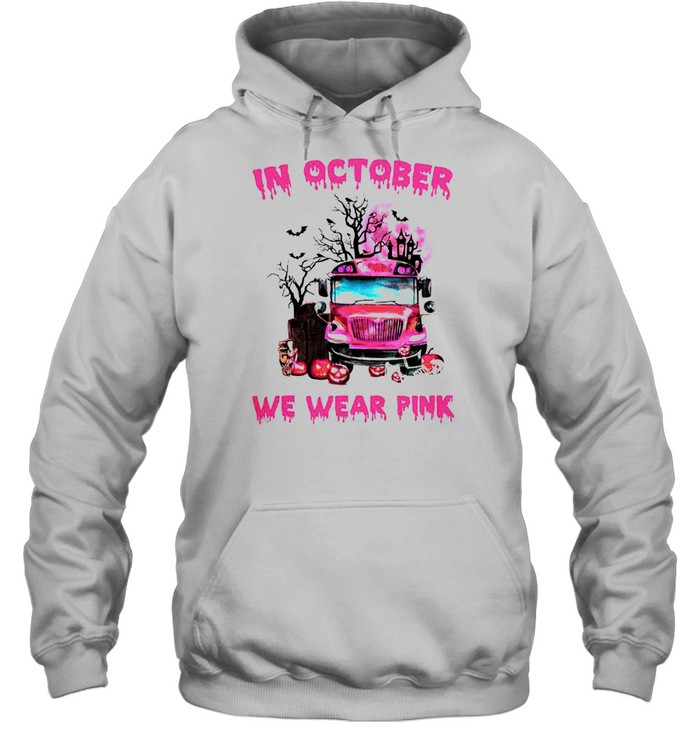 School bus Breast Cancer in October we wear pink shirt Unisex Hoodie