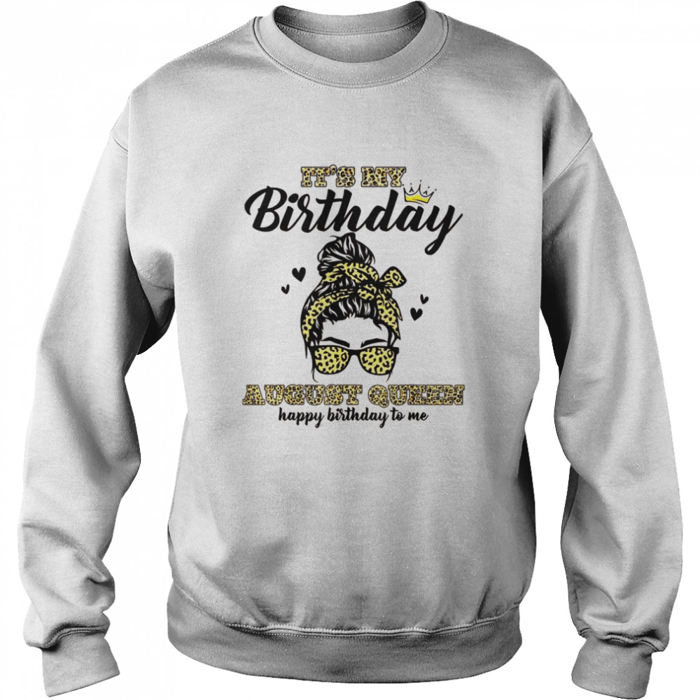 August Girl Messy Bun It’s My Birthday Leopard shirt Unisex Sweatshirt