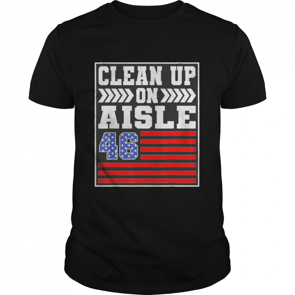 clean Up On Aisle 46 Flag Anti Biden shirt Classic Men's T-shirt