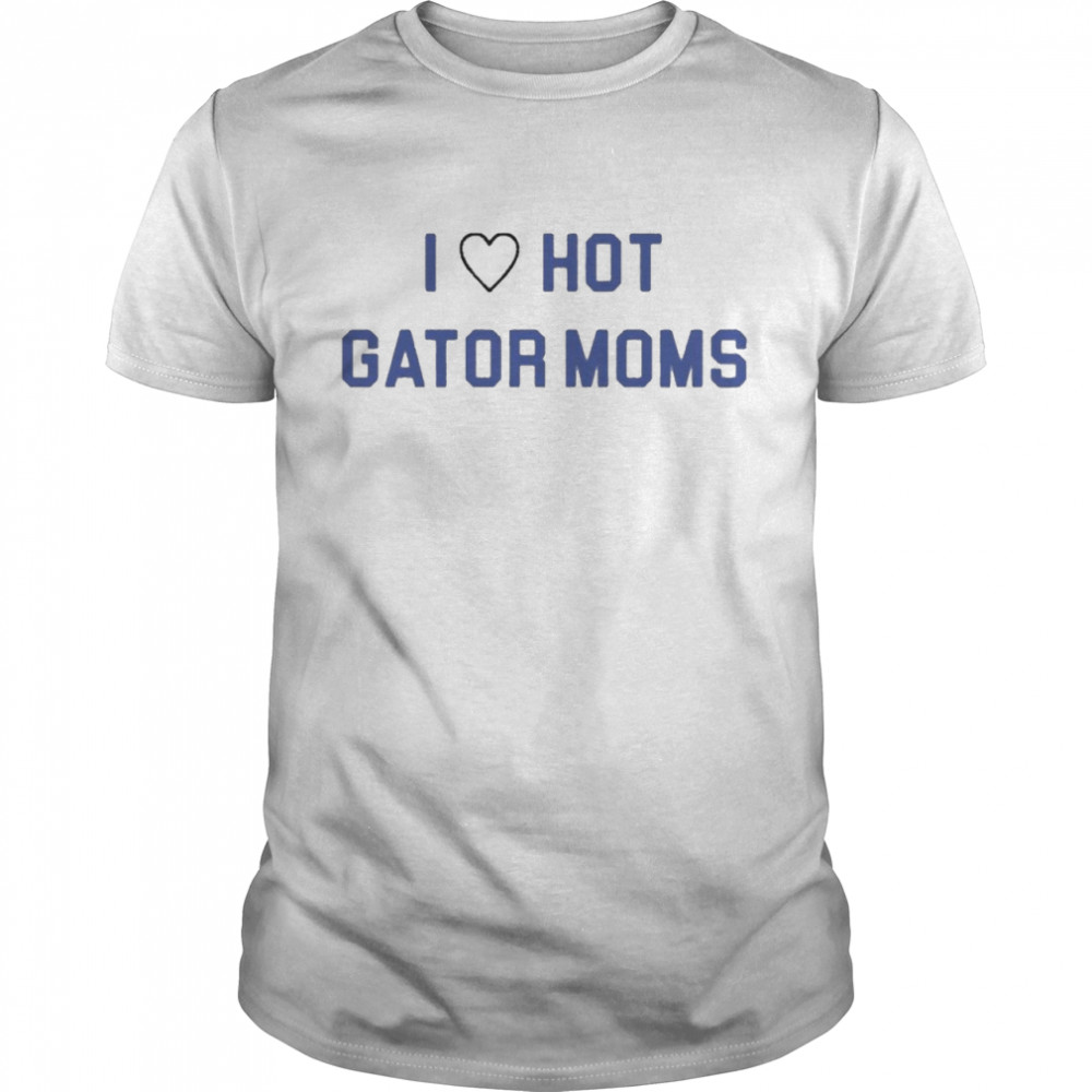 i love hot gator moms shirt Classic Men's T-shirt