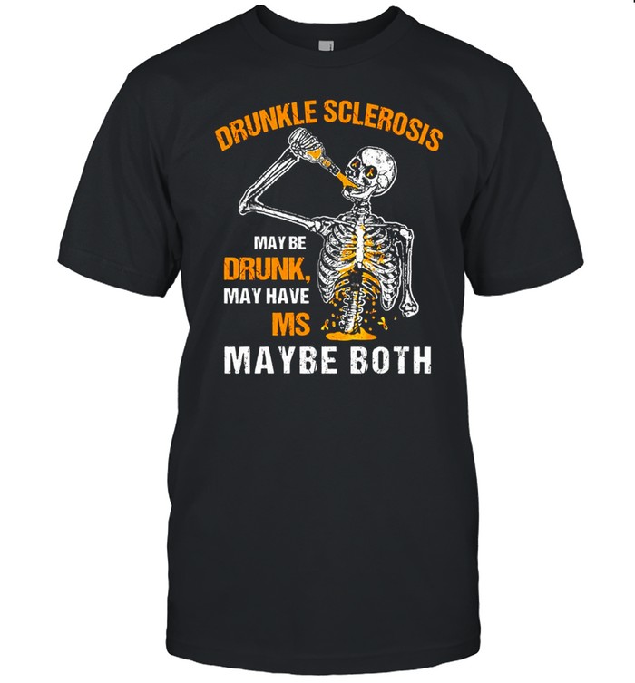 Skeleton Drunkle Sclerosis Maybe Drunk May Have Ms Maybe Both T-shirt Classic Men's T-shirt