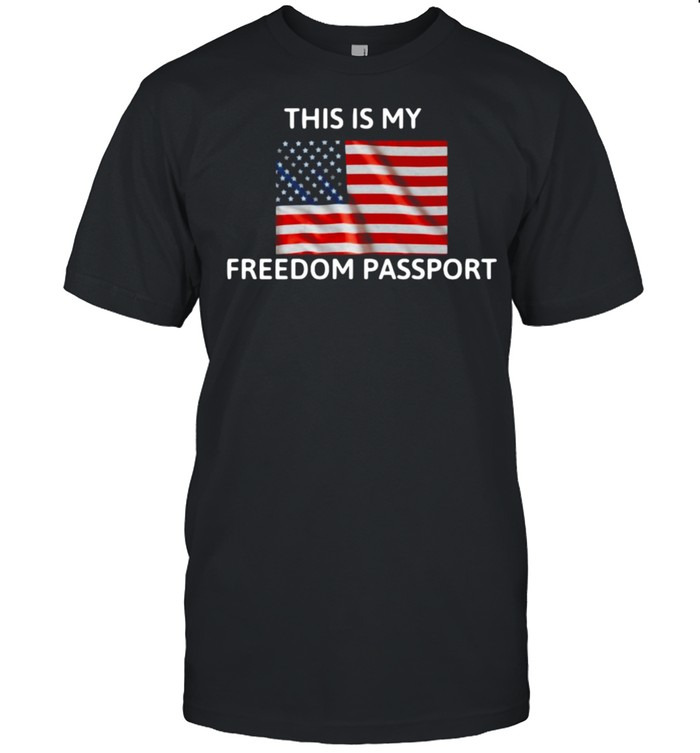 American Flag This Is My Freedom Passport T-shirt