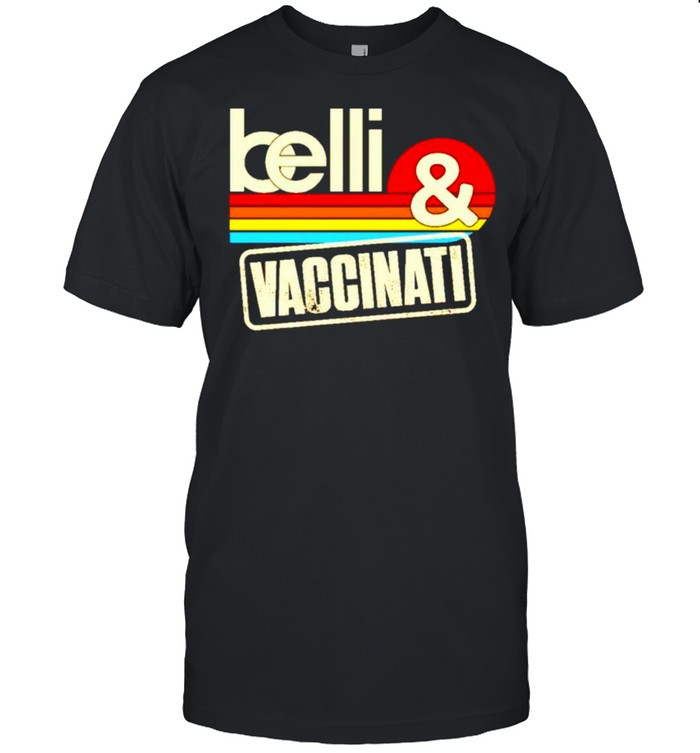 Belli and vaccinati vintage shirt