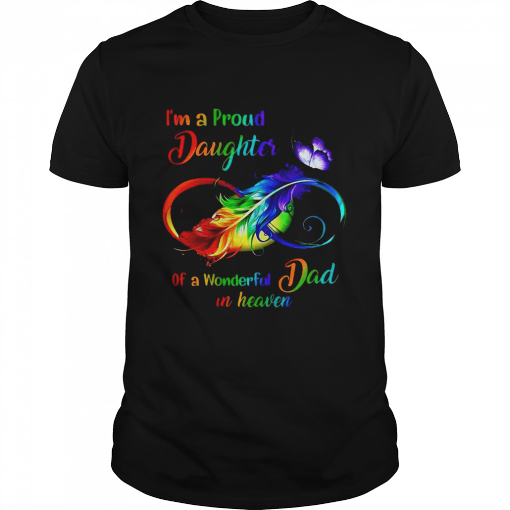 Funny Father’s Day 2021 Daughter I’m A Proud Daughter Of A Wonderful Dad In Heaven T-shirt Classic Men's T-shirt