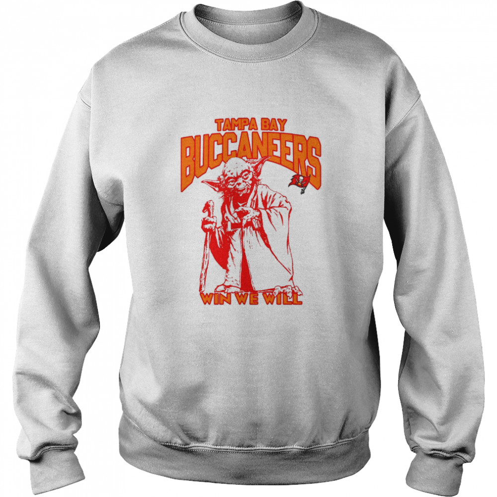 Tampa Bay Buccaneers Star Wars Yoda Win We Will T- shirt, hoodie, sweater,  long sleeve and tank top