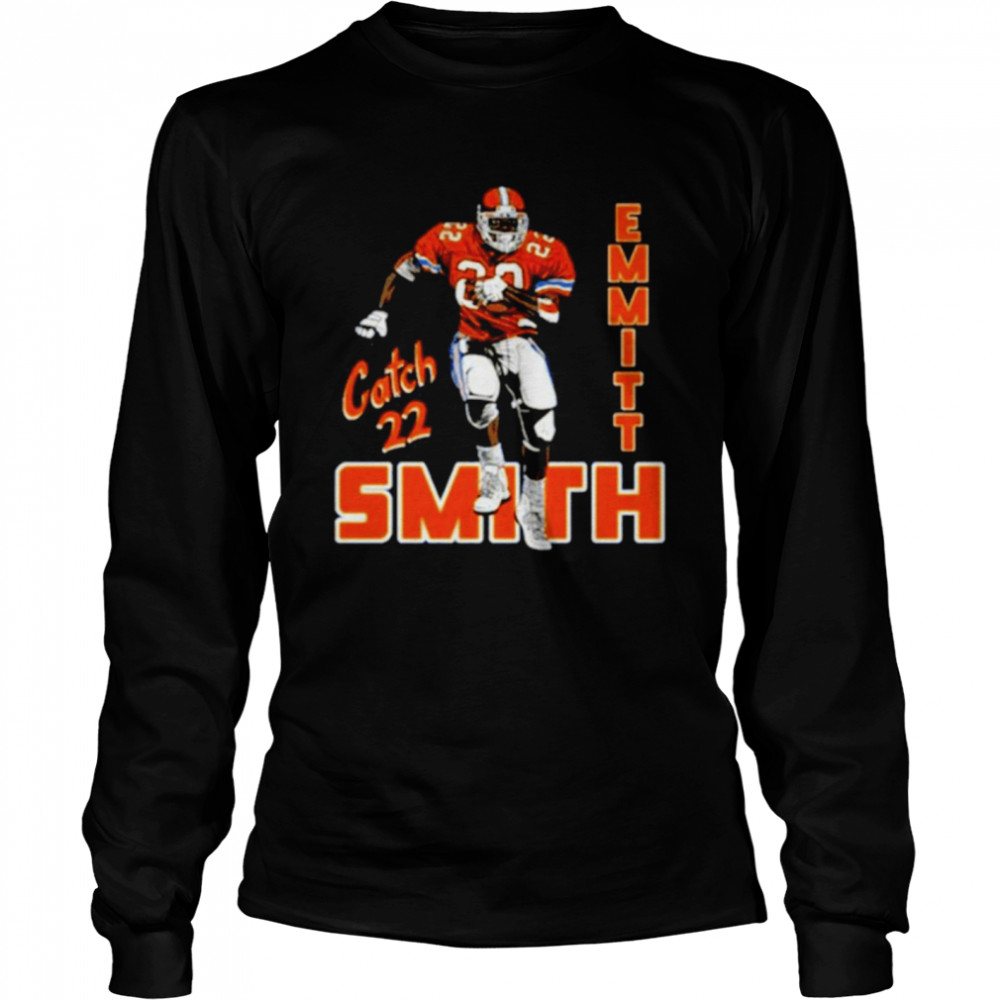 Emmitt Smith Florida Gators catch 22 shirt, hoodie, sweater, long sleeve  and tank top