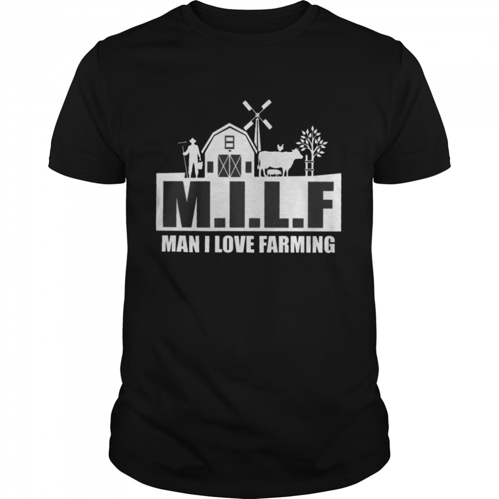 MILF Man I Love Farming t-shirt