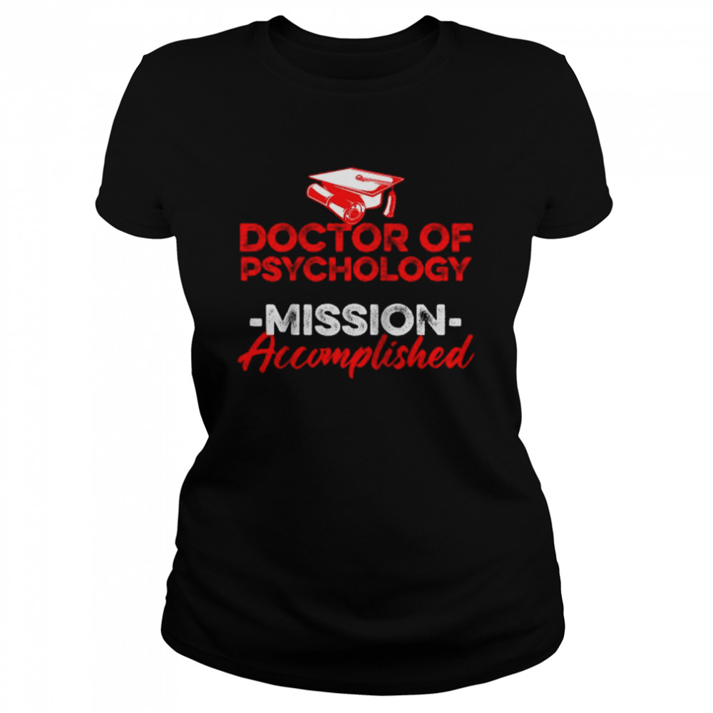 PsyD Doctor of Psychology mission accomplished Doctorate Graduation Raglan Baseball T-shirt Classic Women's T-shirt