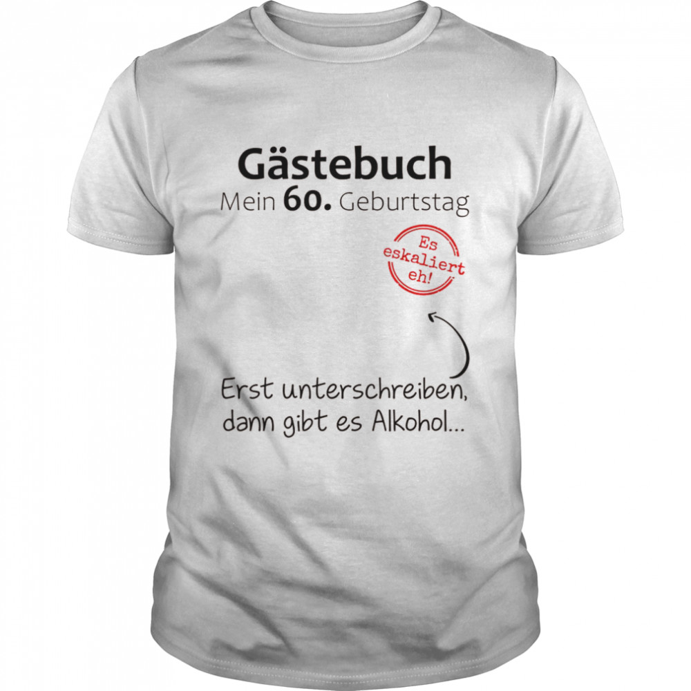 60 Geburtstag Mann Frau Fun Party Gästebuch Lustig Geschenk  Classic Men's T-shirt