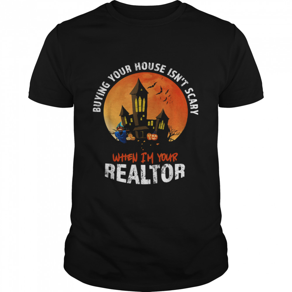 Buying your house isn’t scary when I’m your Realtor Halloween Estate Agent Broker T- Classic Men's T-shirt