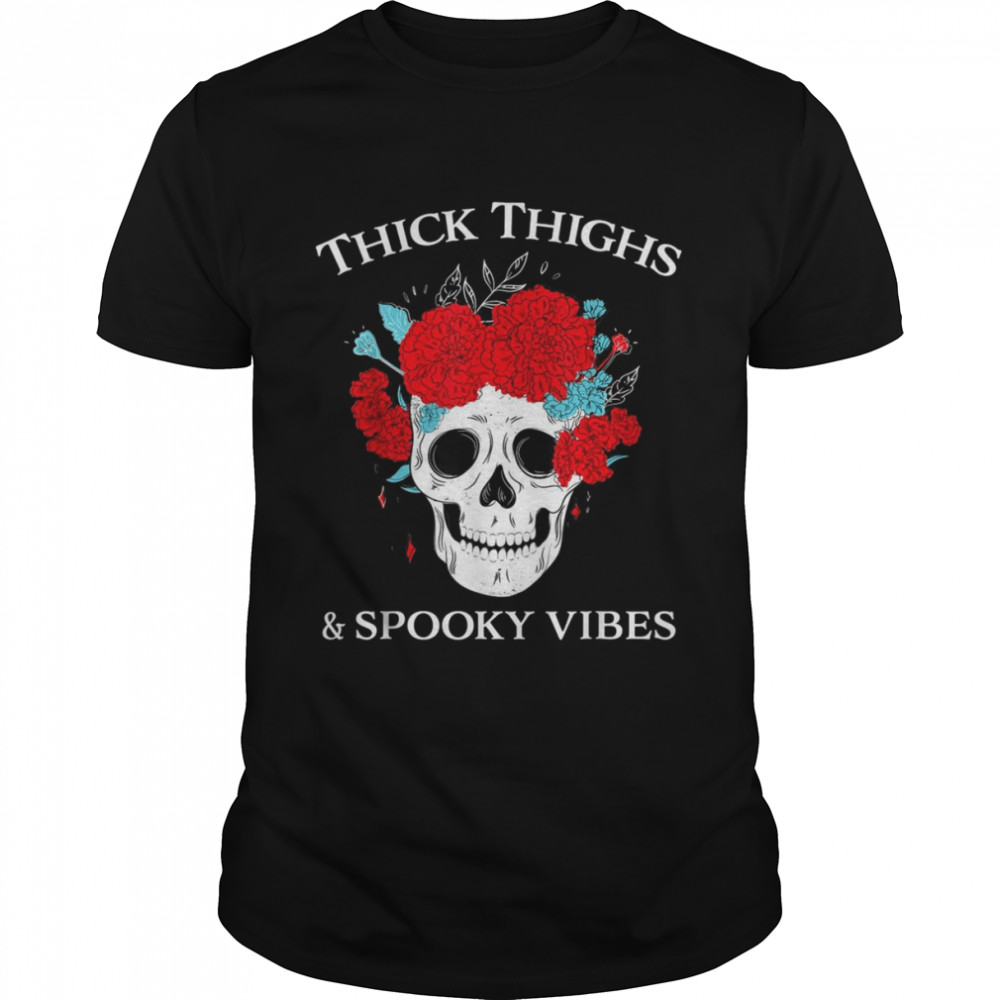 Thick thighs and spooky vibes shirt floral skull  Classic Men's T-shirt
