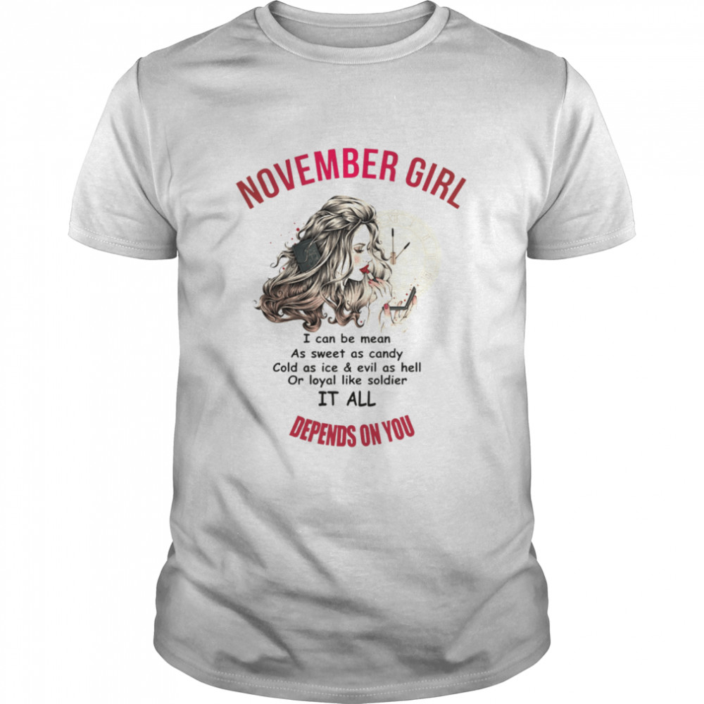 November Girl It All Depends On You  Classic Men's T-shirt