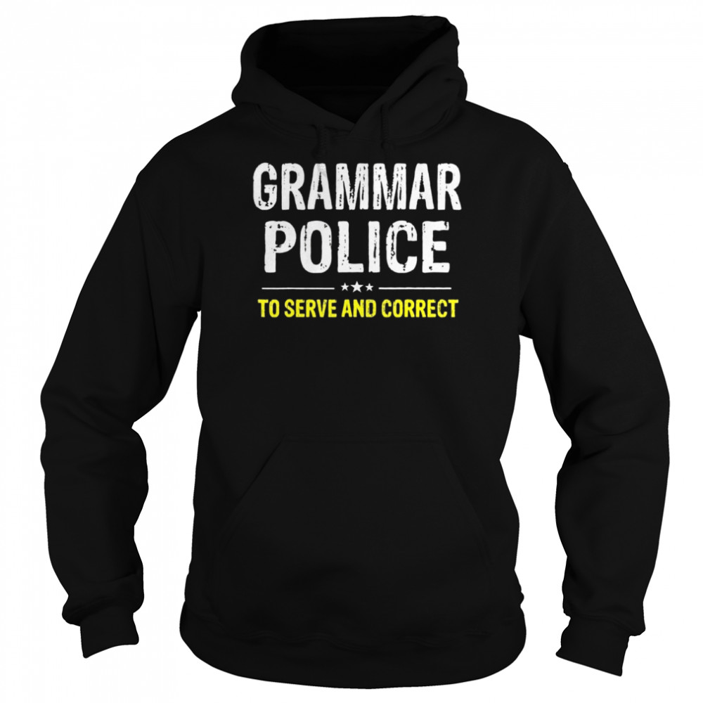 Grammar Police To Serve And Correct  Unisex Hoodie