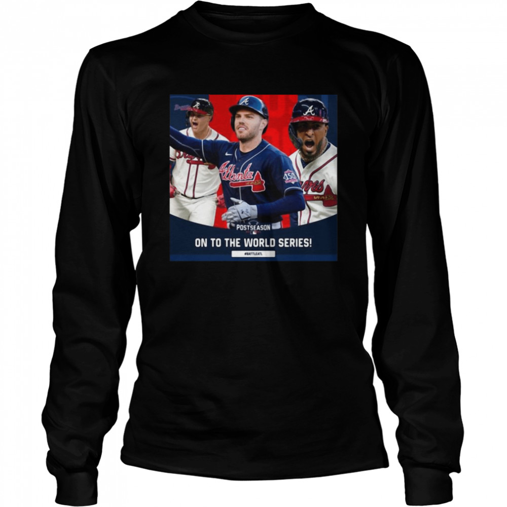 Baseball Team Atlanta Braves Postseason On To The World Series T- Long Sleeved T-shirt